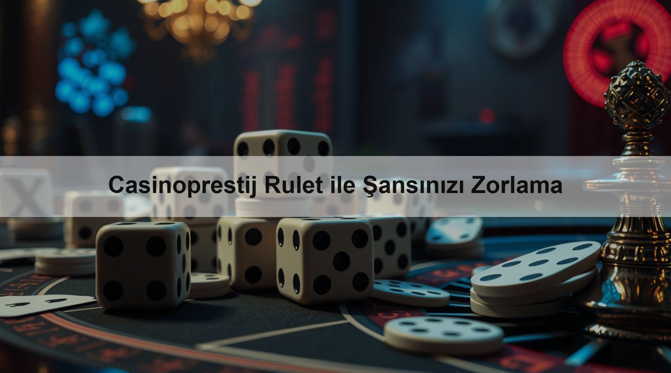 Casinoprestij Rulet ile Şansınızı Zorlama